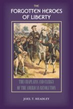 Cover art for The Forgotten Heroes of Liberty: Chaplains and Clergy of the American Revolution