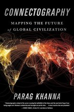 Cover art for Connectography: Mapping the Future of Global Civilization