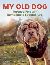 Cover art for My Old Dog: Rescued Pets with Remarkable Second Acts