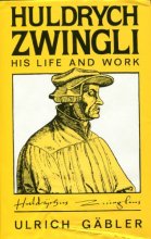 Cover art for Huldrych Zwingli: His Life & Work