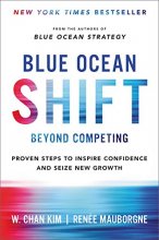 Cover art for Blue Ocean Shift: Beyond Competing - Proven Steps to Inspire Confidence and Seize New Growth
