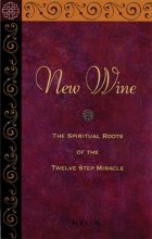 Cover art for New Wine: The Spiritual Roots Of The Twelve Step Miracle