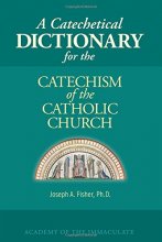 Cover art for A Catechetical Dictionary for the Catechism of the Catholic Church