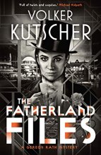 Cover art for The Fatherland Files (The Gereon Rath Mysteries)
