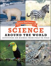 Cover art for Janice VanCleave's Science Around the World: Activities on Biomes from Pole to Pole