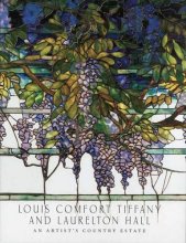 Cover art for Louis Comfort Tiffany And Laurelton Hall: An Artist's Country Estate