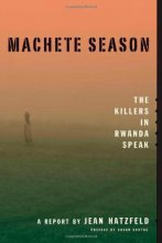 Cover art for Machete Season: The Killers in Rwanda Speak