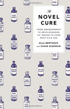Cover art for The Novel Cure: From Abandonment to Zestlessness: 751 Books to Cure What Ails You