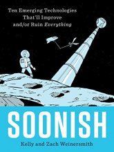Cover art for Soonish: Ten Emerging Technologies That'll Improve and/or Ruin Everything
