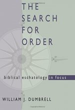 Cover art for The Search for Order: Biblical Eschatology in Focus