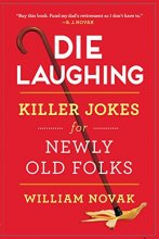 Cover art for Die Laughing: Killer Jokes for Newly Old Folks