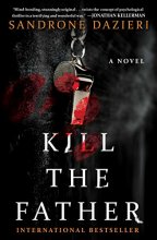 Cover art for Kill the Father: A Novel (1) (Caselli and Torre Series)