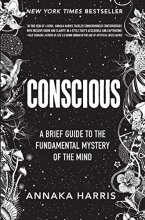 Cover art for Conscious: A Brief Guide to the Fundamental Mystery of the Mind
