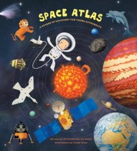 Cover art for Space Atlas: A Voyage of Discovery for Young Astronauts