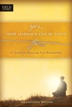 Cover art for Yes, Your Marriage Can Be Saved: 12 Truths for Rescuing Your Relationship (Focus on the Family Books)