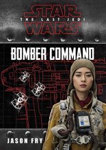 Cover art for Star Wars VIII The Last Jedi: Bomber Command (Replica Journal)