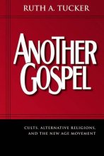 Cover art for Another Gospel: Cults, Alternative Religions, and the New Age Movement