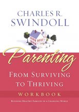 Cover art for Parenting: From Surviving to Thriving Workbook: Building Healthy Families in a Changing World