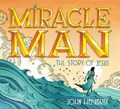 Cover art for Miracle Man: The Story of Jesus