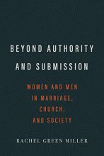 Cover art for Beyond Authority and Submission: Women and Men in Marriage, Church, and Society