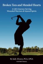 Cover art for Broken Tees and Mended Hearts. A Life's Journey Serving Wounded Warriors and Injured Spirits