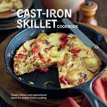 Cover art for The Cast-iron Skillet Cookbook: Classic dishes and inspirational ideas for simple home cooking
