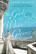 Cover art for The Girl in White Gloves: A Novel of Grace Kelly