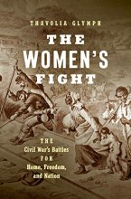 Cover art for The Women's Fight: The Civil War's Battles for Home, Freedom, and Nation (Littlefield History of the Civil War Era)