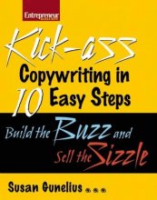 Cover art for Kickass Copywriting in 10 Easy Steps: Build the Buzz and Sell the Sizzle (Entrepreneur Magazine)