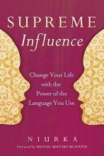 Cover art for Supreme Influence: Change Your Life with the Power of the Language You Use