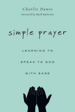 Cover art for Simple Prayer: Learning to Speak to God with Ease