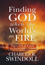 Cover art for Finding God When the World's on Fire: Strength & Faith for Dangerous Times