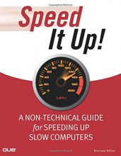 Cover art for Speed It Up! A Non-Technical Guide for Speeding Up Slow Computers: A Non-Technical Guide for Speeding Up Slow Computers