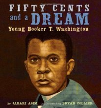 Cover art for Fifty Cents and a Dream: Young Booker T. Washington