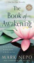 Cover art for The Book of Awakening: Having the Life You Want by Being Present to the Life You Have (20th Anniversary Edition)