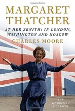 Cover art for Margaret Thatcher: At Her Zenith: In London, Washington and Moscow