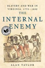 Cover art for The Internal Enemy: Slavery and War in Virginia, 1772-1832