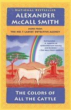 Cover art for The Colors of All the Cattle: No. 1 Ladies' Detective Agency (19) (No. 1 Ladies' Detective Agency Series)