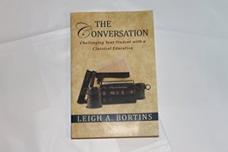 Cover art for The Conversation: Challenging Your Student with a Classical Education