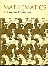 Cover art for Mathematics, A Human Endeavor: A Textbook for Those who Think They Don't Like the Subject