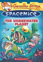 Cover art for The Underwater Planet (Geronimo Stilton Spacemice #6)