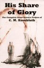 Cover art for His Share of Glory: The Complete Short Science Fiction of C. M. Kornbluth