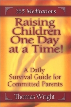 Cover art for Raising Children One Day at a Time : A Daily Survival Guide for Committed Parents (365 Meditations)