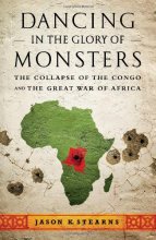 Cover art for Dancing in the Glory of Monsters: The Collapse of the Congo and the Great War of Africa
