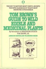 Cover art for Tom Brown's Guide to Wild Edible and Medicinal Plants: The Key to Nature's Most Useful Secrets (Field Guide)