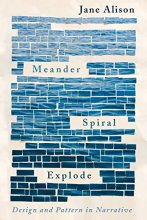 Cover art for Meander, Spiral, Explode: Design and Pattern in Narrative