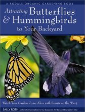 Cover art for Attracting Hummingbirds and Butterflies to Your Backyard : Watch Your Garden Come Alive With Beauty on the Wing