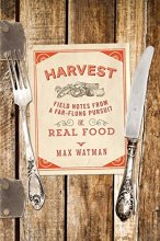 Cover art for Harvest: Field Notes from a Far-Flung Pursuit of Real Food