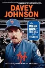 Cover art for Davey Johnson: My Wild Ride in Baseball and Beyond