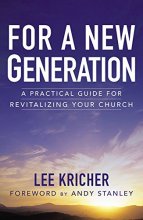 Cover art for For a New Generation: A Practical Guide for Revitalizing Your Church